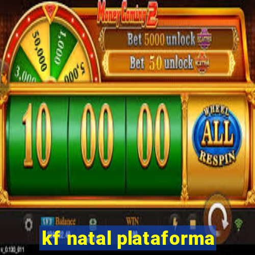 kf natal plataforma